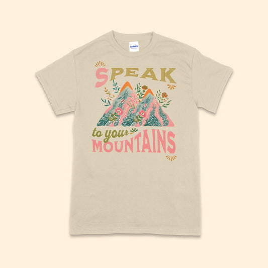 Speak to Your Mountains